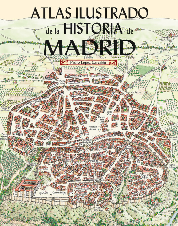 Carte ATLAS ILUSTRADO DE LA HISTORIA DE MADRID LOPEZ CARCELEN