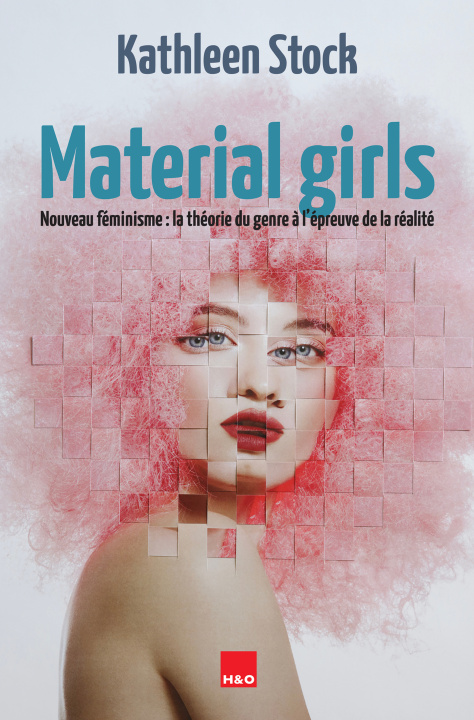 Kniha MATERIAL GIRLS : NOUVEAU FEMINISME - LA THEORIE DU GENRE A L EPREUVE DE LA REALITE STOCK KATHLEEN