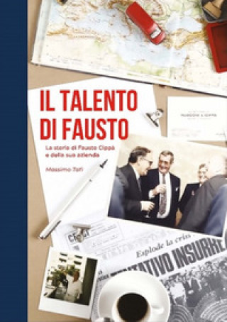 Kniha talento di Fausto. La storia di Fausto Cippà e della sua azienda Massimo Tafi