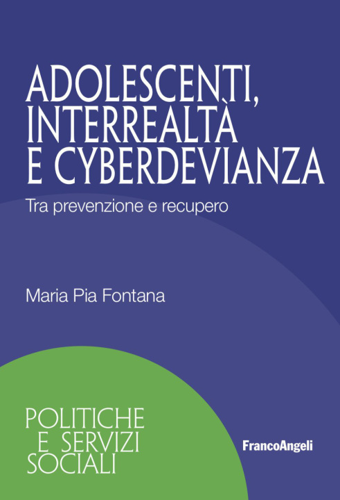 Knjiga Adolescenti, interrealtà e cyberdevianza. Tra prevenzione e recupero Maria Pia Fontana