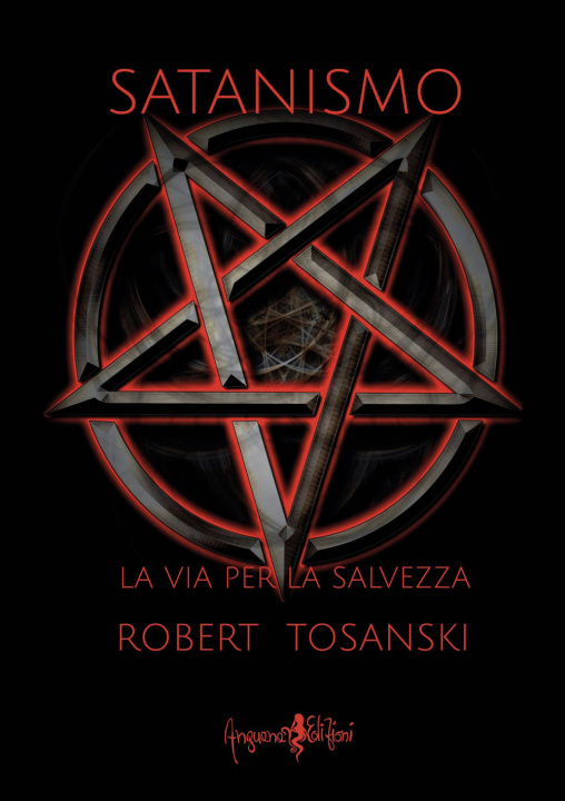 Книга Satanismo. La via per la salvezza Robert Tosanski