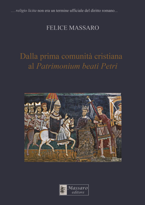 Kniha Dalla prima comunità cristiana al Patrimonium beati Petri Felice Massaro