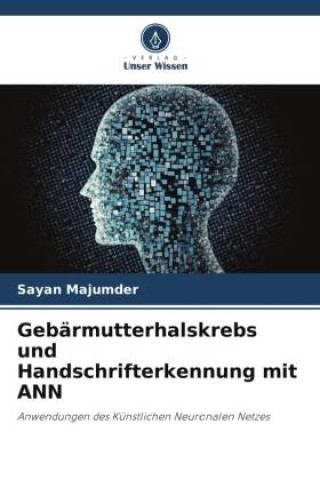 Book Gebärmutterhalskrebs und Handschrifterkennung mit ANN Sayan Majumder