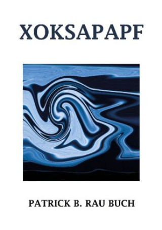 Knjiga XOKSAPAPF Patrick B. Rau