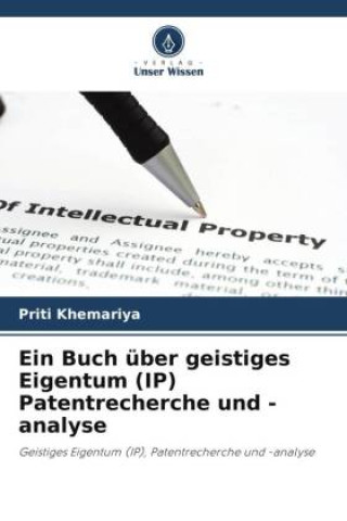 Libro Ein Buch über geistiges Eigentum (IP) Patentrecherche und -analyse Priti Khemariya