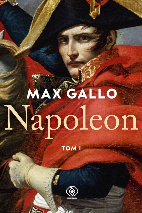 Book Napoleon. Tom 1 Max Gallo