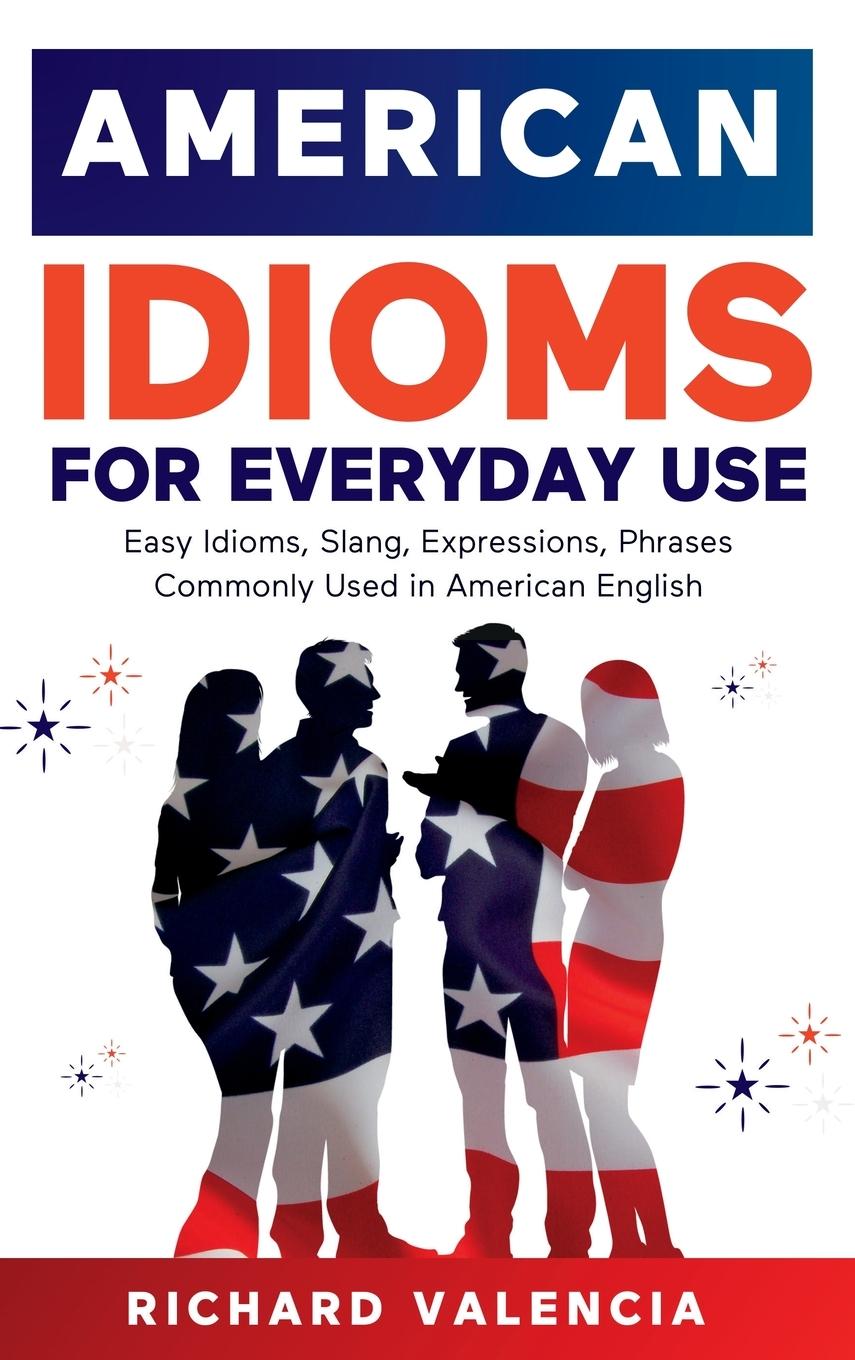 Книга American Idioms for Everyday Use 