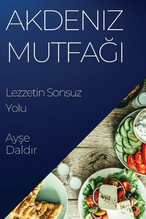 Knjiga Akdeniz Mutfa?? Ayşe Daldır