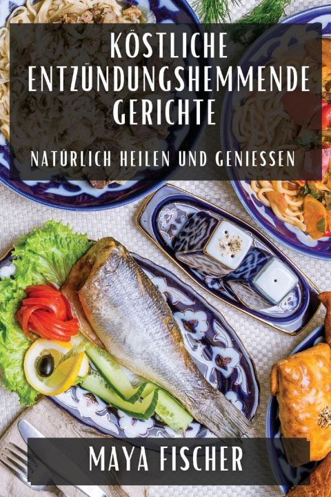 Книга Köstliche entzündungshemmende Gerichte 