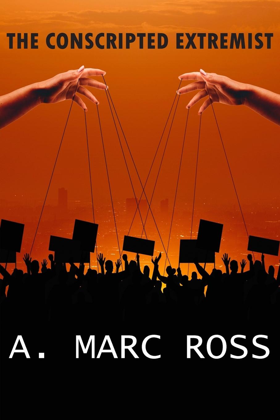 Knjiga The Conscripted Extremist A. Marc Ross