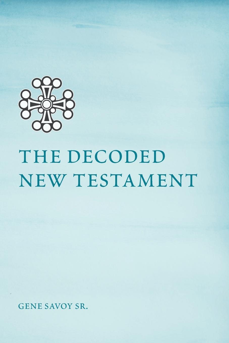 Knjiga The Decoded New Testament Gene Savoy