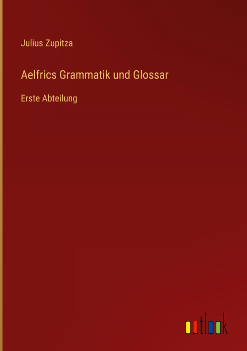 Carte Aelfrics Grammatik und Glossar 