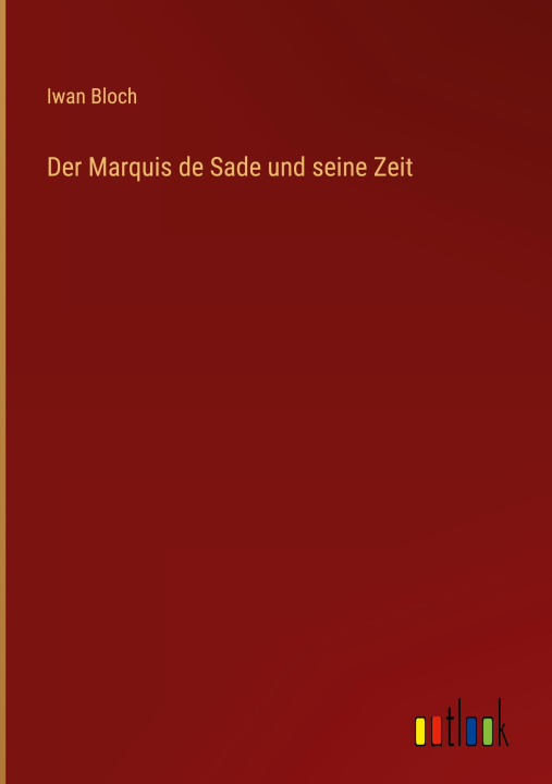 Könyv Der Marquis de Sade und seine Zeit 