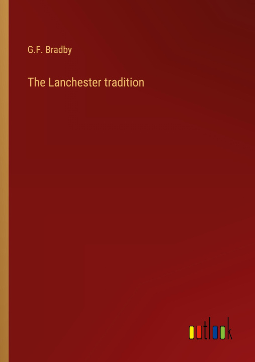 Knjiga The Lanchester tradition G.F. Bradby