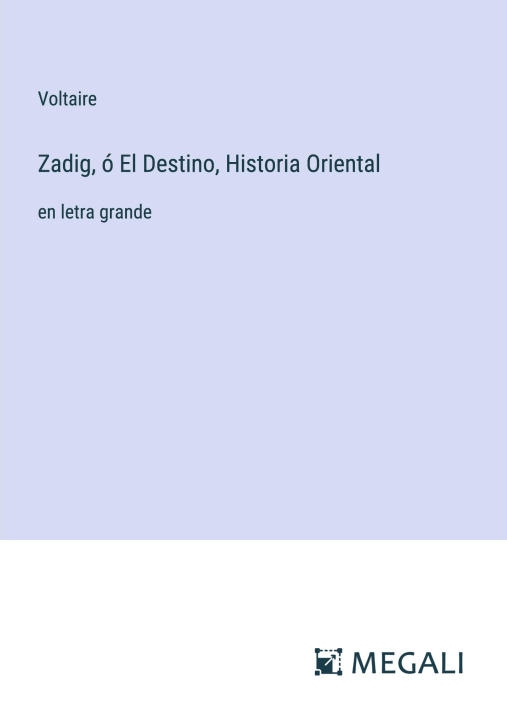 Könyv Zadig, ó El Destino, Historia Oriental 