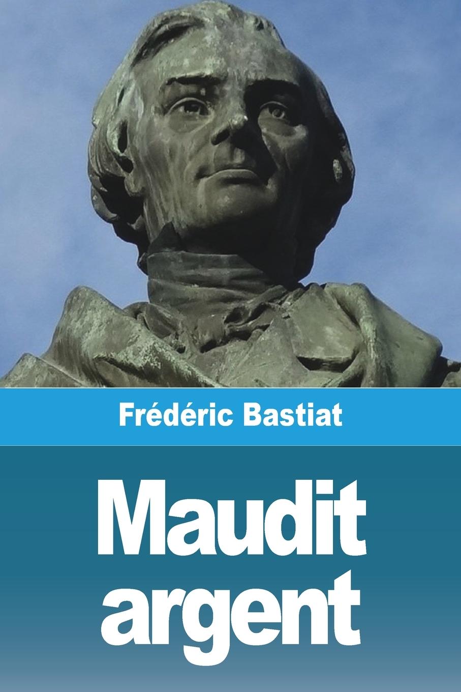 Knjiga Maudit argent Frédéric Bastiat