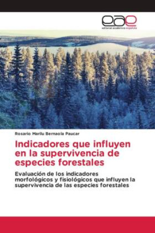 Könyv Indicadores que influyen en la supervivencia de especies forestales 