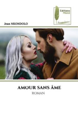 Knjiga AMOUR SANS ÂME Jean NKONDOLO