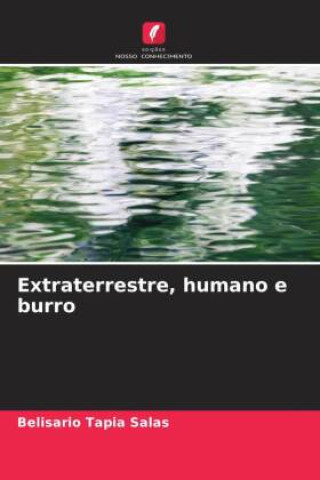 Knjiga Extraterrestre, humano e burro Belisario Tapia Salas