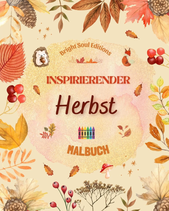 Carte Inspirierender Herbst | Malbuch | Atemberaubende herbstliche Elemente, verwoben in wunderschönen kreativen Mustern 
