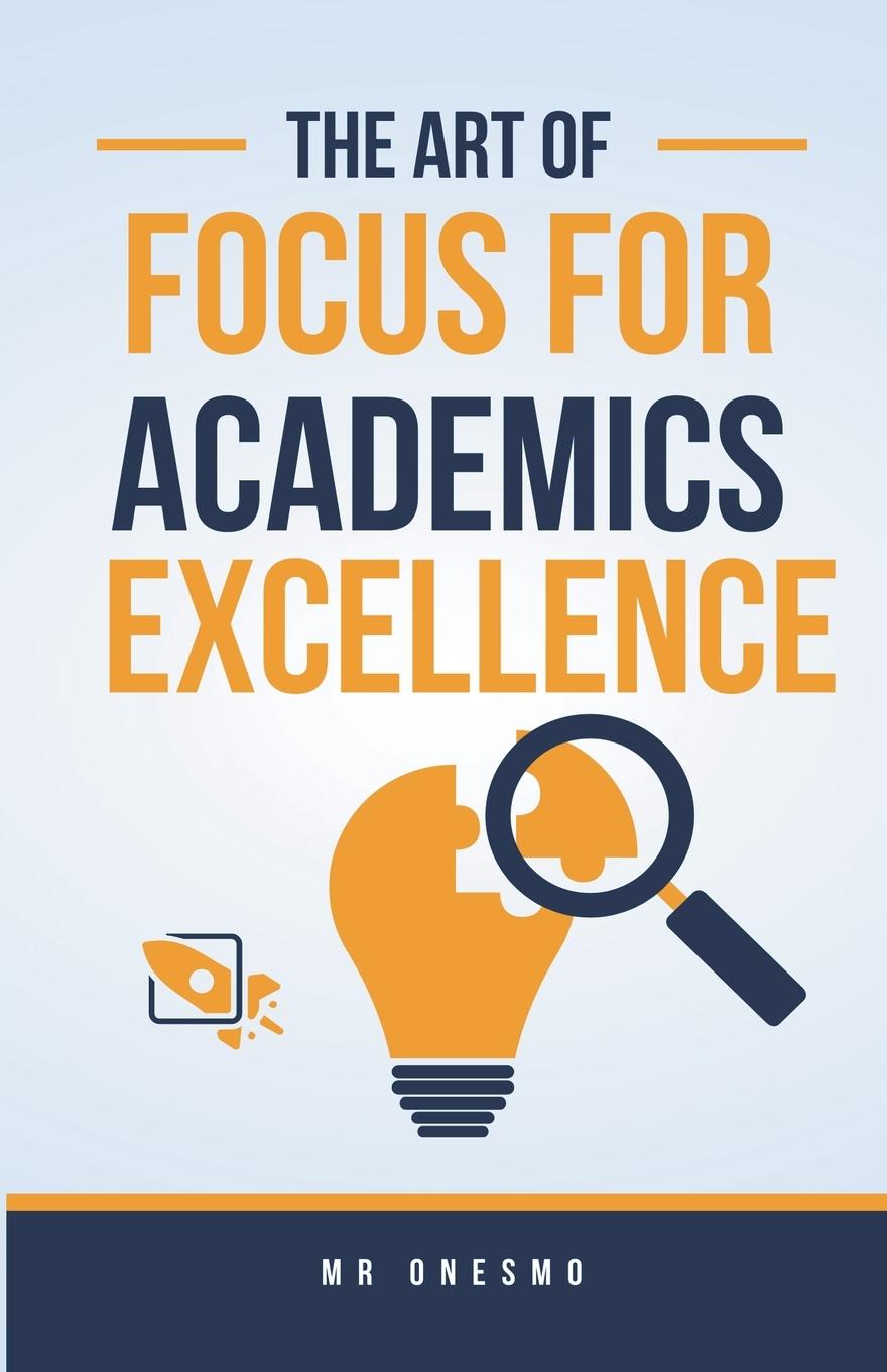 Könyv The Art Of Focus For Academics Excellence Onesmo