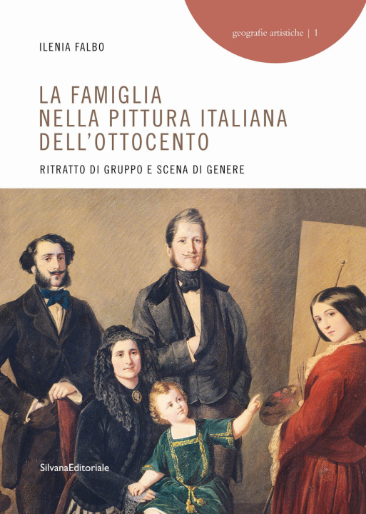 Könyv famiglia nella pittura italiana dell'Ottocento. Ritratto di gruppo e scena di genere Ileana Falbo