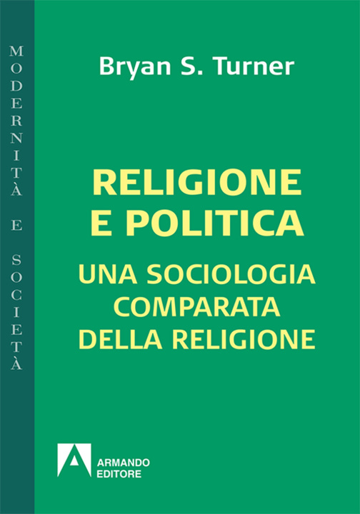 Kniha Religione e politica. Una sociologia comparata della religione Bryan S. Turner