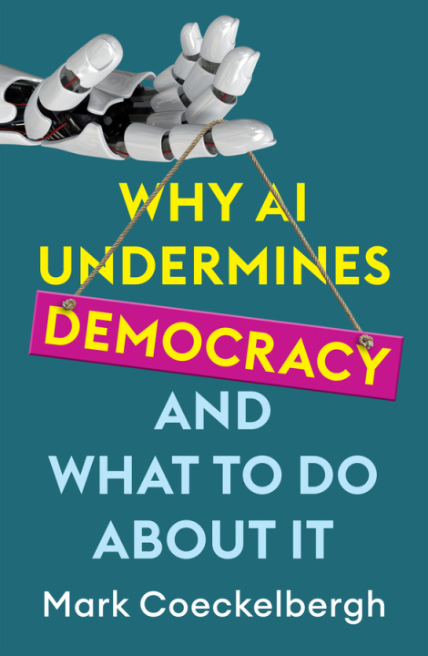 Book Why AI Undermines Democracy and What To Do About I t 