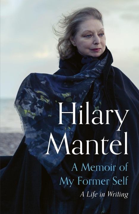 Kniha Memoir of My Former Self Hilary Mantel