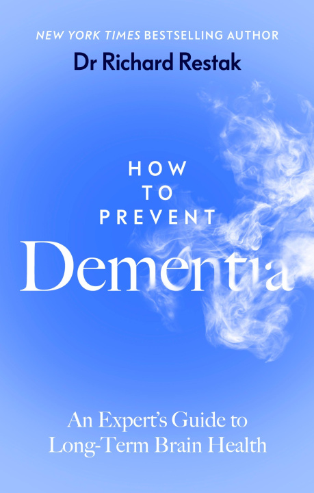 Kniha How to Prevent Dementia Richard Restak