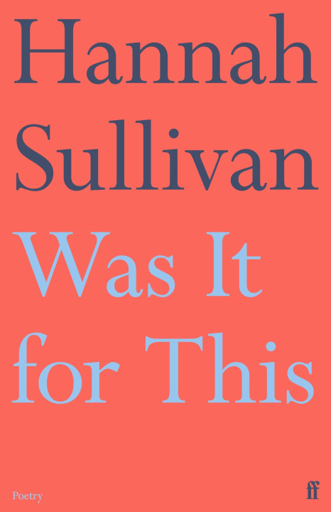 Book Was It for This Hannah Sullivan