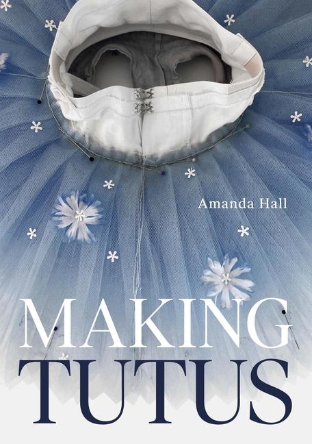 Książka Making Tutus Amanda Hall