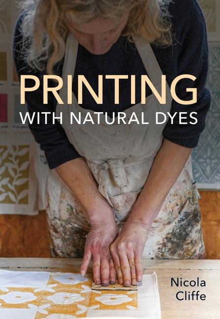 Книга Printing with Natural Dyes Nicola Cliffe