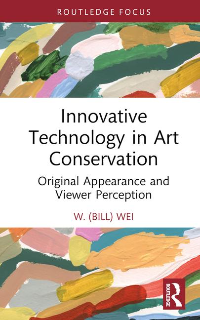 Carte Innovative Technology in Art Conservation W. (Bill) Wei
