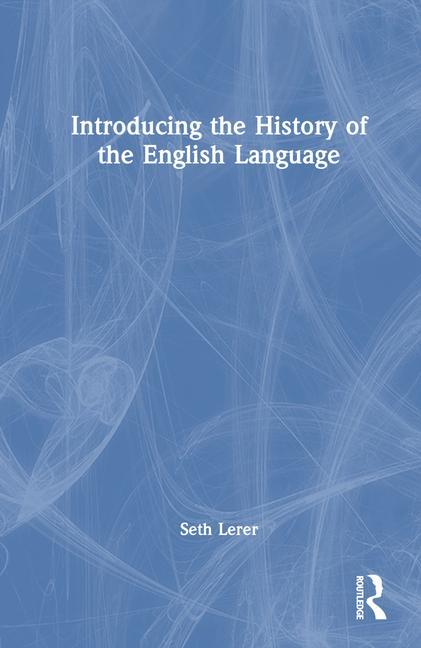 Kniha Introducing the History of the English Language Seth Lerer