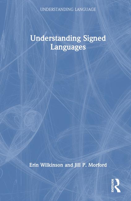 Knjiga Understanding Signed Languages Erin Wilkinson
