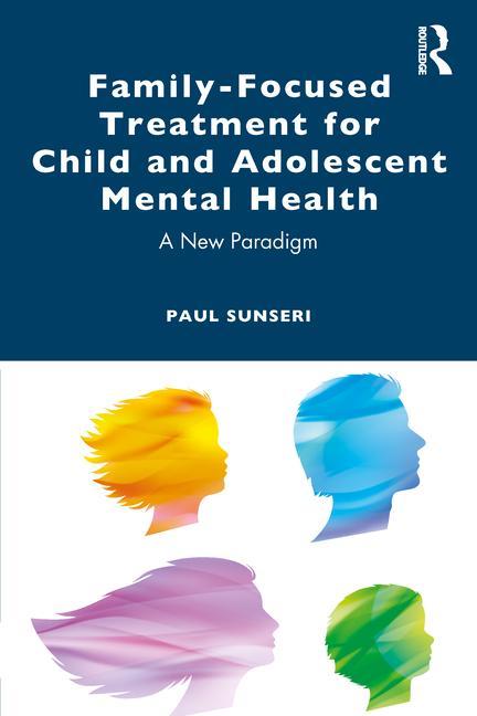 Carte Family-Focused Treatment for Child and Adolescent Mental Health Paul Sunseri
