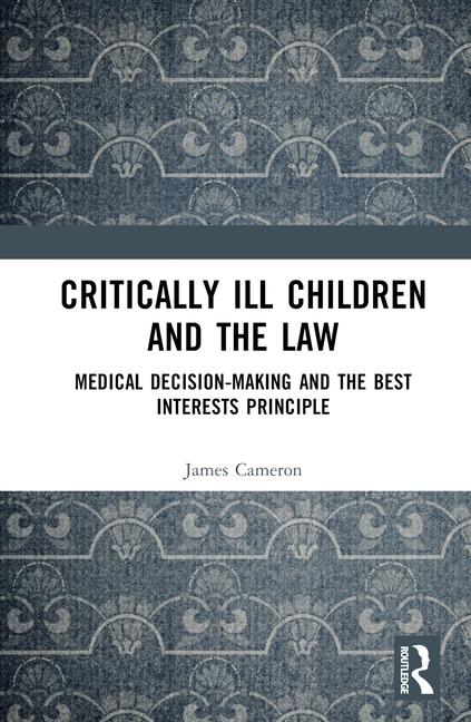 Kniha Critically Ill Children and the Law James Cameron
