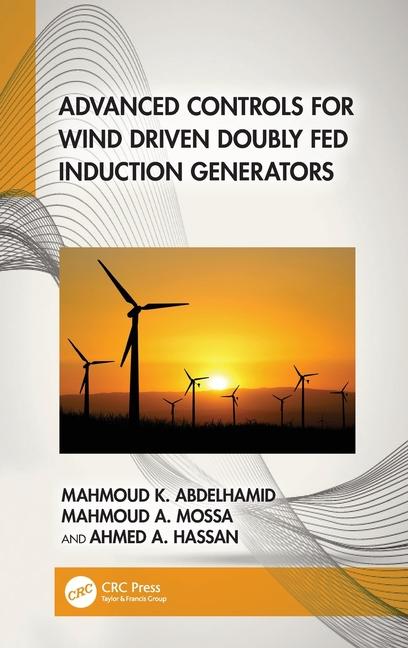 Kniha Advanced Controls for Wind Driven Doubly Fed Induction Generators Abdelhamid