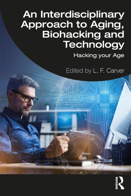 Kniha Interdisciplinary Approach to Aging, Biohacking and Technology 
