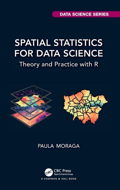 Könyv Spatial Statistics for Data Science Paula Moraga