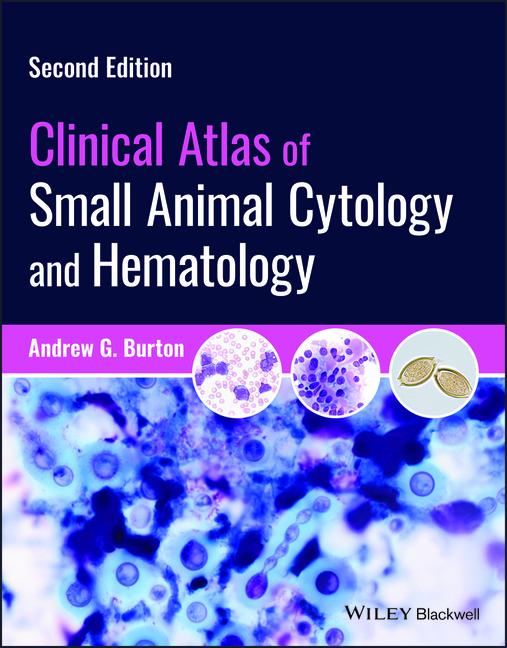 Книга Clinical Atlas of Small Animal Cytology and Hematology Andrew G. Burton