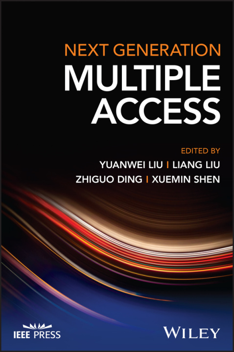 Knjiga Next Generation Multiple Access Yuanwei Liu