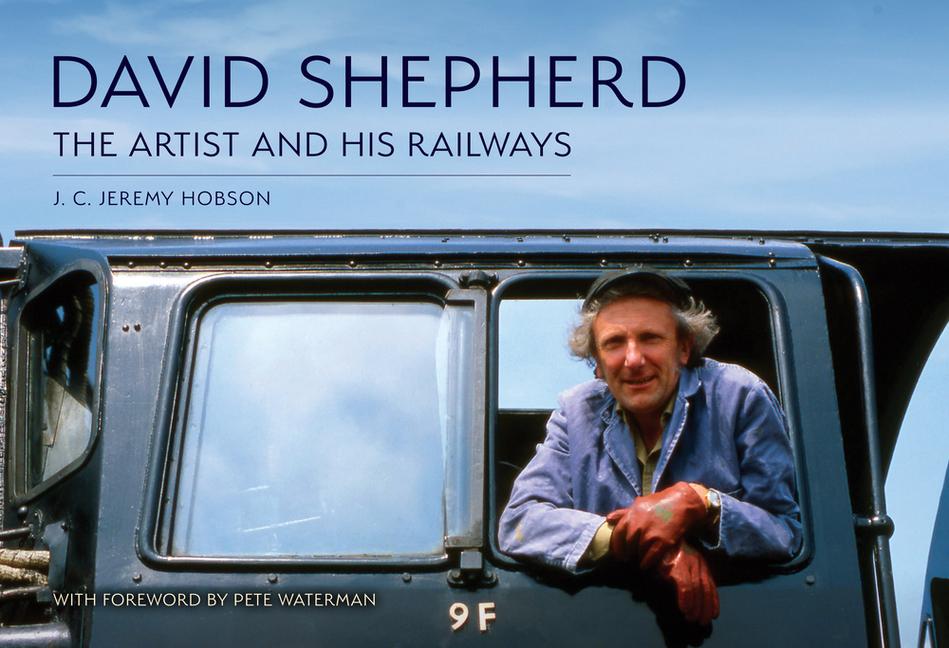 Книга David Shepherd: The Artist and His Railways J. C. Jeremy Hobson