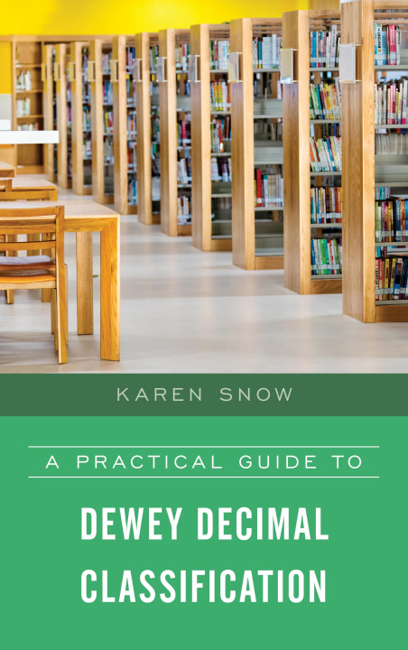 Knjiga Practical Guide to Dewey Decimal Classification Karen Snow