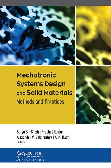 Book Mechatronic Systems Design and Solid Materials A. K. Haghi