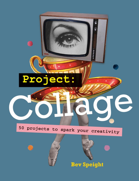Book Tate: Project Collage Bev Speight