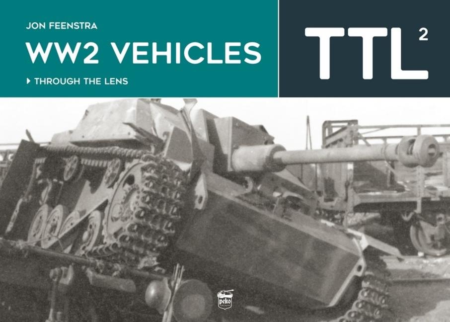 Книга WW2 Vehicles Through the Lens Vol.2 Jon Feenstra