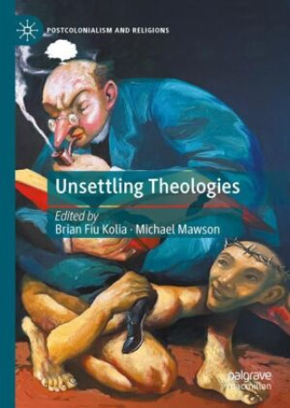 Buch Unsettling Theologies Brian Fiu Kolia