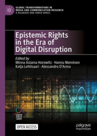 Könyv Epistemic Rights in the Era of Digital Disruption Minna Aslama Horowitz